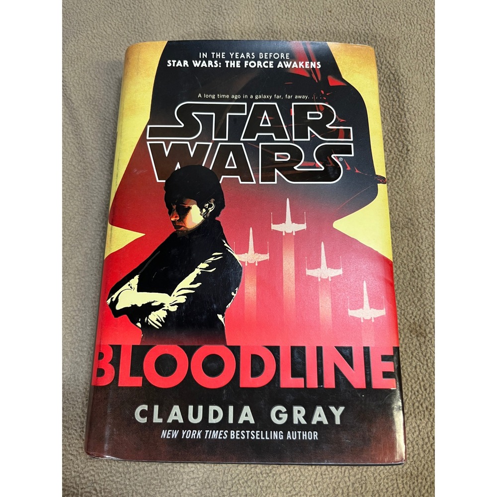 Star Wars Bloodline Claudia Gray Hardcover First Edition Leia Organa Novel 2016